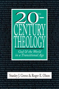 20th Century Theology: God & The World In A Trasitional Age