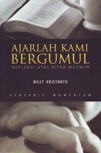 Ajarlah Kami Bergumul: Refleksi Atas Kitab Mazmur