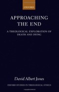 Approaching the End: A Theological Exploration of Death and Dying