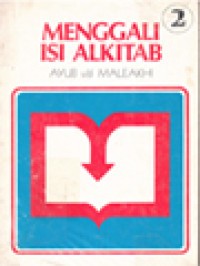 Menggali Isi Alkitab 2: Ayub S/D Maleakhi