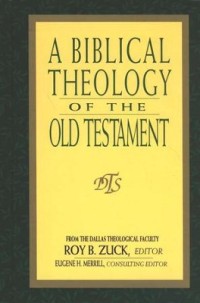 Biblical Theology Of The Old Testament, A = Teologi Alkitabiah Perjanjian Lama