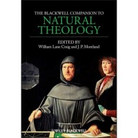 Blackwell Companion to Natural Theology, The