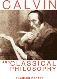 Calvin And Classical Philosophy