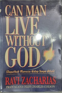 Can Man Live Without God = Dapatkah Manusia Hidup Tanpa Allah