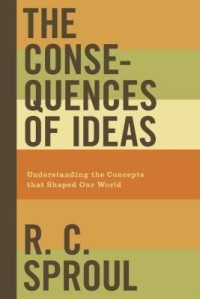 Consequences of Ideas, The. : Understanding the Concepts that Shaped Our World