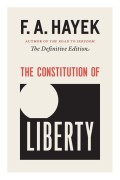 Constitution of Liberty : The Definitive Edition, The. : Volume XVII