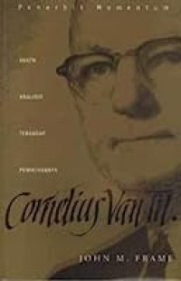 Cornelius Van Til: Suatu Analisis Terhadap Pemikirannya