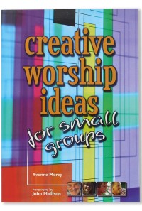 Creative Worship Ideas for Small Groups