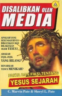 Disalibkan Oleh Media = Crucified In The Media