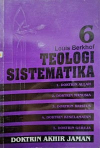Teologi Sistematika Vol. 6 : Doktrin Akhir Jaman