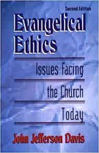 Evangelical Ethics: Issues Facing The Church Today