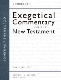 Exegetical Commentary On The New Testament : Colossians & Philemon
