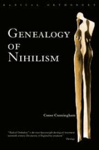 Genealogy of Nihilism: Philosophies of Nothing and the Difference of Theology