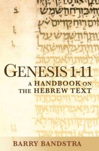Genesis 1-11: A Handbook on the Hebrew Text