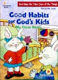 Good Habits For God's Kids : My Clean Room