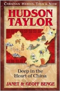 Hudson Taylor : Deep in the Heart of China