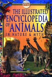Illustrated Encyclopedia Of Animals In Nature & Myth, The