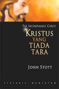 Incompareable Christ, The = Kristus Yang Tiada Tara