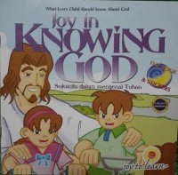 Joy In Knowing God = Sukacita Dalam Mengenal Tuhan