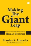 Making The Giant Leap : How To Unleash Extraordinary Human Potential