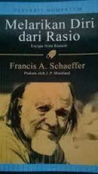 Melarikan Diri dari Rasio = Escape from Reason