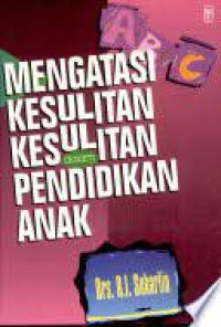 Mengatasi Kesulitan Kesulitan Dalam Pendidikan Anak