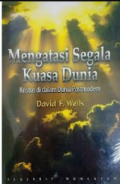 Mengatasi Segala Kuasa Dunia : Kristus Di Dalam Dunia Postmodern