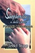 Menggembalakan Anak Anda = Shepherding A Child's Heart