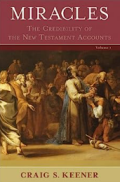 Miracles : The Credibility Of The New Testament Accounts, Volume 2