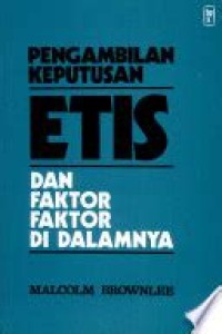Image of Pengambilan Keputusan Etis Dan Faktor-Faktor Di Dalamnya