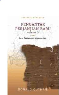 Pengantar Perjanjian Baru: Volume 3 = New Testament Introduction