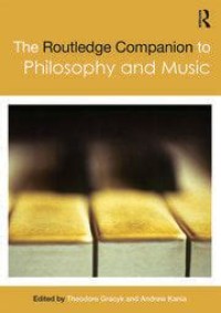 Routledge Companion to Philosophy and Music, The.