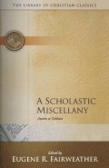 Scholastic Miscellany, A: Anselm to Ockham