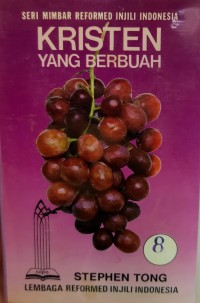 Seri Mimbar Reformed Injili Indonesia: Kristen Yang Berbuah 9