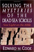 Solving The Mysteries Of The Dead Sea Scrolls : A New Light On The Bible