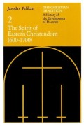 Spirit Of Eastern Christendom (600-1700), The