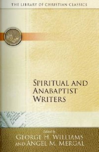 Spiritual and Anabaptist Writers