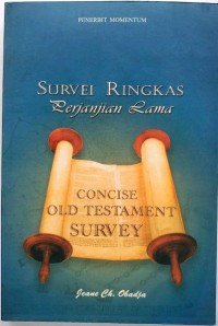 Survei Ringkas Perjanjian Lama = Concise Old Testament Survey