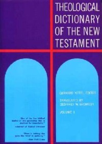 Theological Dictionary Of The New Testament Vol. I
