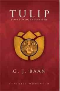 Tulip: Lima Pokok Calvinisme